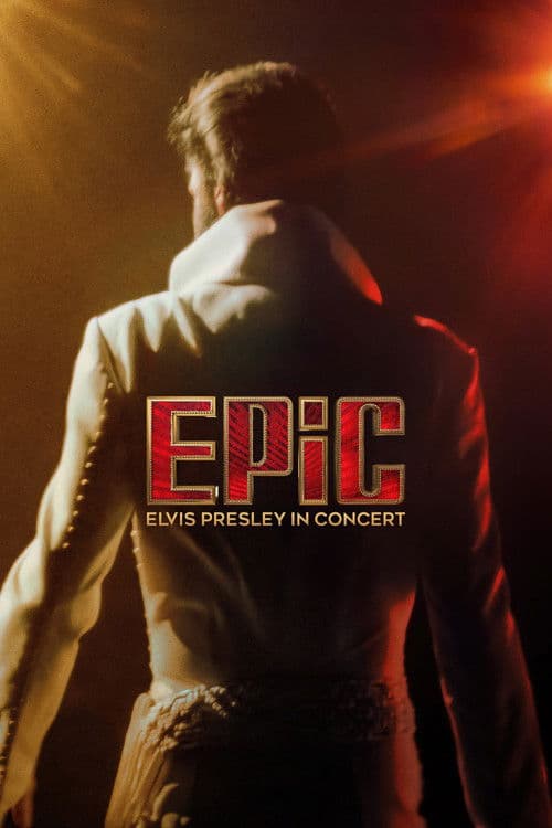 EPiC: Elvis Presley in Concert (2026) - Movie