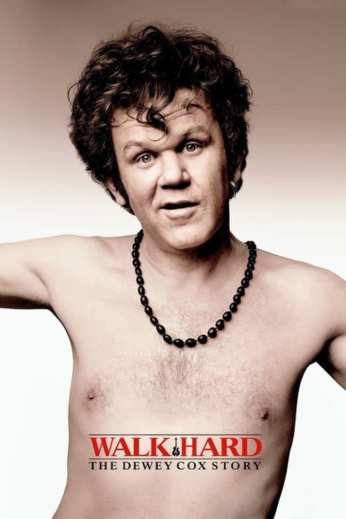 Walk Hard: The Dewey Cox Story (2007) - Movie