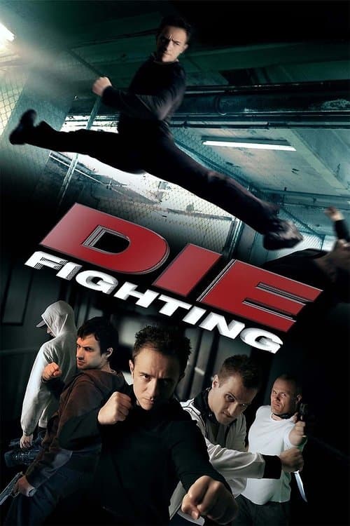 Die Fighting (2014) - Movie