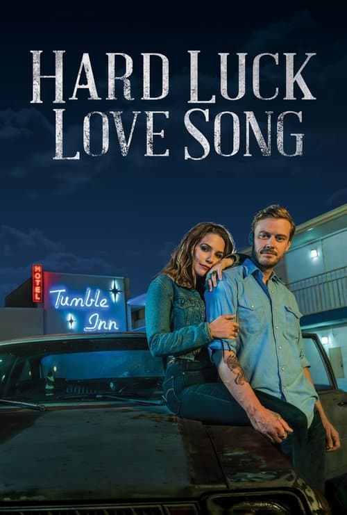 Hard Luck Love Song (2021) - Movie
