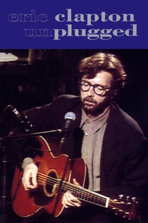 Eric Clapton - MTV Unplugged (1992) - Movie