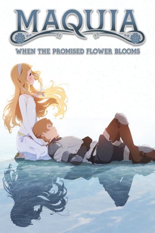 Maquia: When the Promised Flower Blooms (2018) - Movie