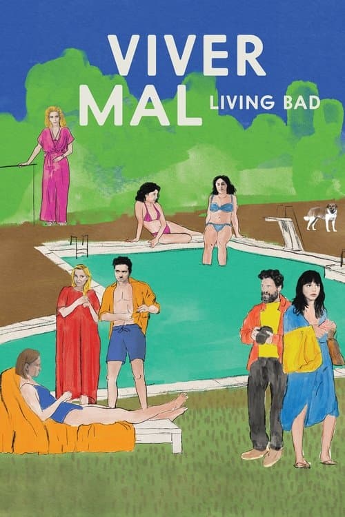 Living Bad (2023) - Movie