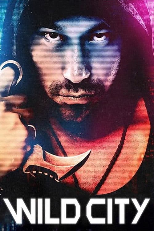 Wild City (2015) - Movie