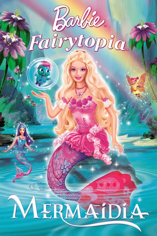 Barbie Fairytopia: Mermaidia (2006) - Movie