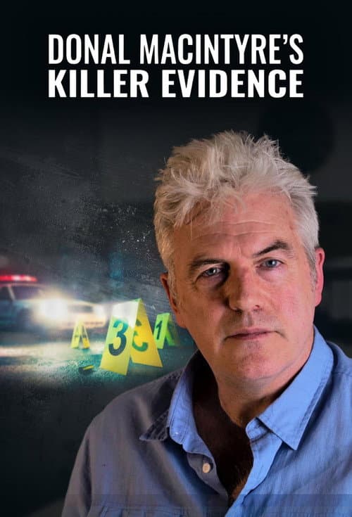 Donal MacIntyres Killer Evidence (2023) - TV